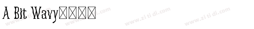 A Bit Wavy字体转换 A Bit Wavy字体转换